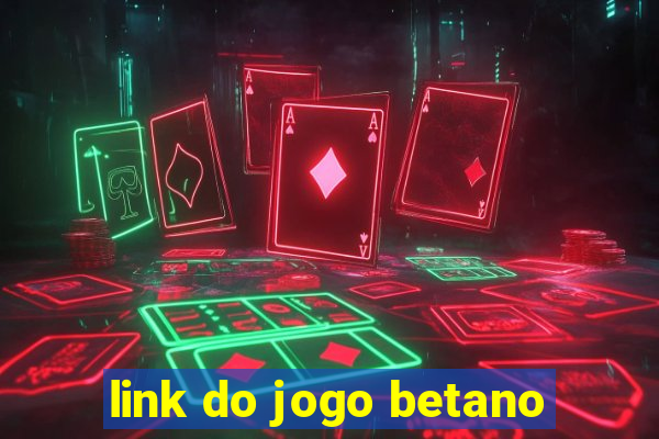 link do jogo betano